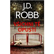 Všichni tě opustí - J.D. Robb