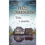 Vraždy v Cehrringhamu: Tělo v jezeře - Matthew Costello; Neil Richards