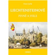 Lichtensteinové: Pevně a stále - Pavel Juřík