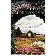 Zapomenutá zahrada - Kate Mortonová