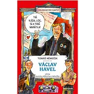 Václav Havel očima puzuka, pižďucha a nakyslíka - Tomáš Němeček