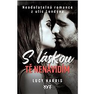 S láskou tě nenávidím - Lucy Harris
