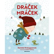 Dráček Mráček - Daniela Krolupperová; Andrea Tachezy