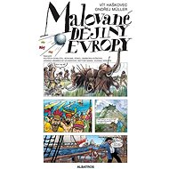 Malované dějiny Evropy - Ondřej Müller; Vít Haškovec