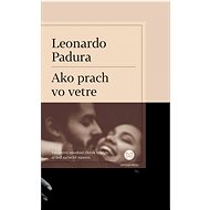 Ako prach vo vetre - Leonardo Padura