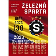 Železná Sparta – 130 let - Vítězslav Houška; Zdeněk Pavlis