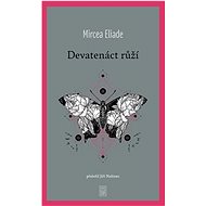 Devatenáct růží - Eliade Mircea