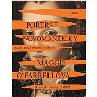 Portrét novomanželky - Maggie O’Farrellová