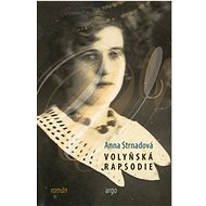 Volyňská rapsodie - Anna Strnadová