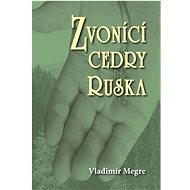 Zvonící cedry Ruska - Vladimír Megre