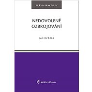 Nedovolené ozbrojování - Jan Dvořák