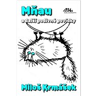 Mňau a další podivné povídky - Miloš Krmášek