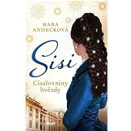 Sisi Císařovniny hvězdy - Mara Andecková