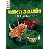 Dinosauři: z papíru a dalších materiálů - Wolfgang Peschke