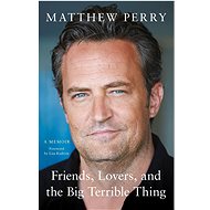 Friends, Lovers and the Big Terrible Thing - 