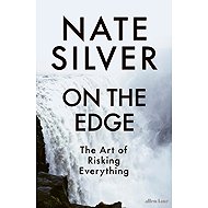 On the Edge: The Art of Risking Everything - 