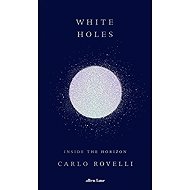 White Holes: Inside the Horizon - 