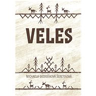 Veles - Michaela Gajdošíková  Šebetovská