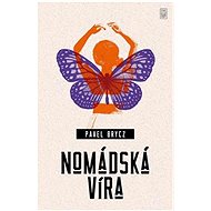 Nomádská víra - Pavel Brycz