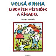Velká kniha lidových písniček a říkadel - Josef Lada