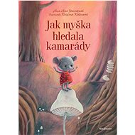 Jak myška hledala kamarády - Nina Mav Hrovatová; Kristina Krhinová