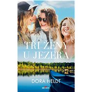 Tři ženy u jezera - Dora Heldt