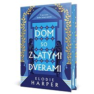 Dom so zlatými dverami - Elodie Harper