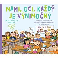 Mami, oci, každý je výnimočný - Petra Arslan Šinková
