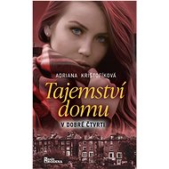 Tajemství domu v dobré čtvrti - Adriana Krištofíková
