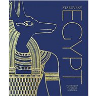 Staroveký Egypt: Podrobná vizuálna história - 
