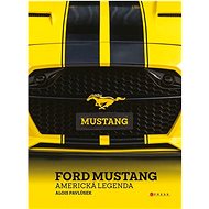 Ford Mustang: Americká legenda - Alois Pavlůsek