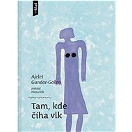 Tam, kde číha vlk - Ajelet Gundar-Gošen