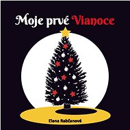 Moje prvé Vianoce - Elena Rabčanová