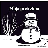 Moja prvá zima - Elena Rabčanová