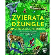 Zvieratá džungle: Sprievodca prírodou - Jane Wilsherová