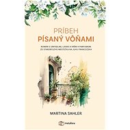 Príbeh písaný vôňami - Martina Sahler