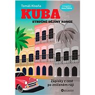 Kuba: Stručné dějiny konce - 