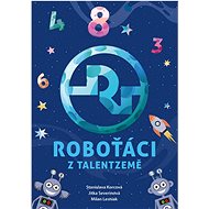 Roboťáci z Talentzemě - Jitka Severinová; Stanislava Korcová