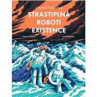 Strastiplná robotí existence - Taťána Rubášová