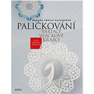 Paličkování: Variace vláčkové krajky - Romana Zmrzlá Galuszková