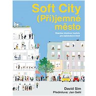 Soft City (Pří)jemné město - 