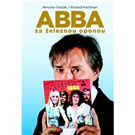 ABBA za železnou oponou - Miroslav Graclík; Richard Pachman