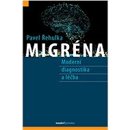 Migréna: Moderní diagnostika a léčba - 