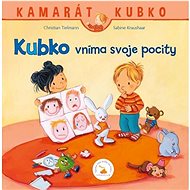 Kubko vníma svoje pocity - Christian Tielmann; Sabina Kraushaarová; Zuzana Dodoková
