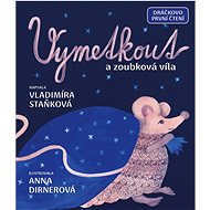 Vymetkout a zoubková víla - Vladimíra Staňková; Anna Dirnerová