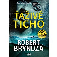 Ťaživé ticho - Robert Bryndza