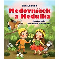 Medovníček a Medulka - Jan Lebeda; Veronika Balcarová