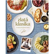 Zlatá klasika: Recepty prověřené časem - Zdeněk Pohlreich