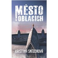 Město v oblacích - Kristýna Sněgoňová  Kristýna Sněgoňová