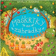 Maškrtky zo zahrádky - Natália Kuľková